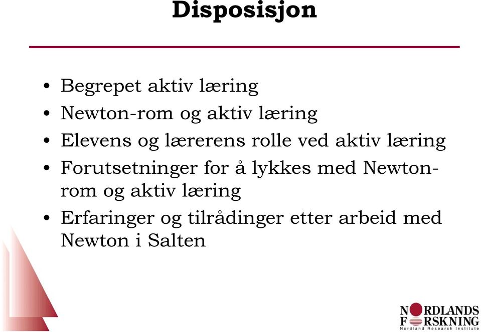 Forutsetninger for å lykkes med Newtonrom og aktiv