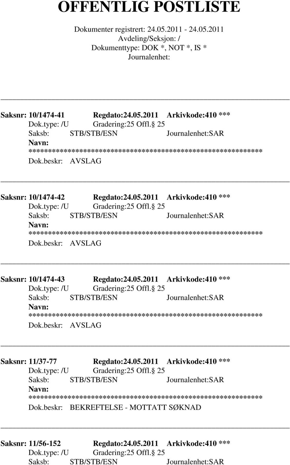 2011 Arkivkode:410 *** Saksnr: 10/1474-43 Regdato:24.05.