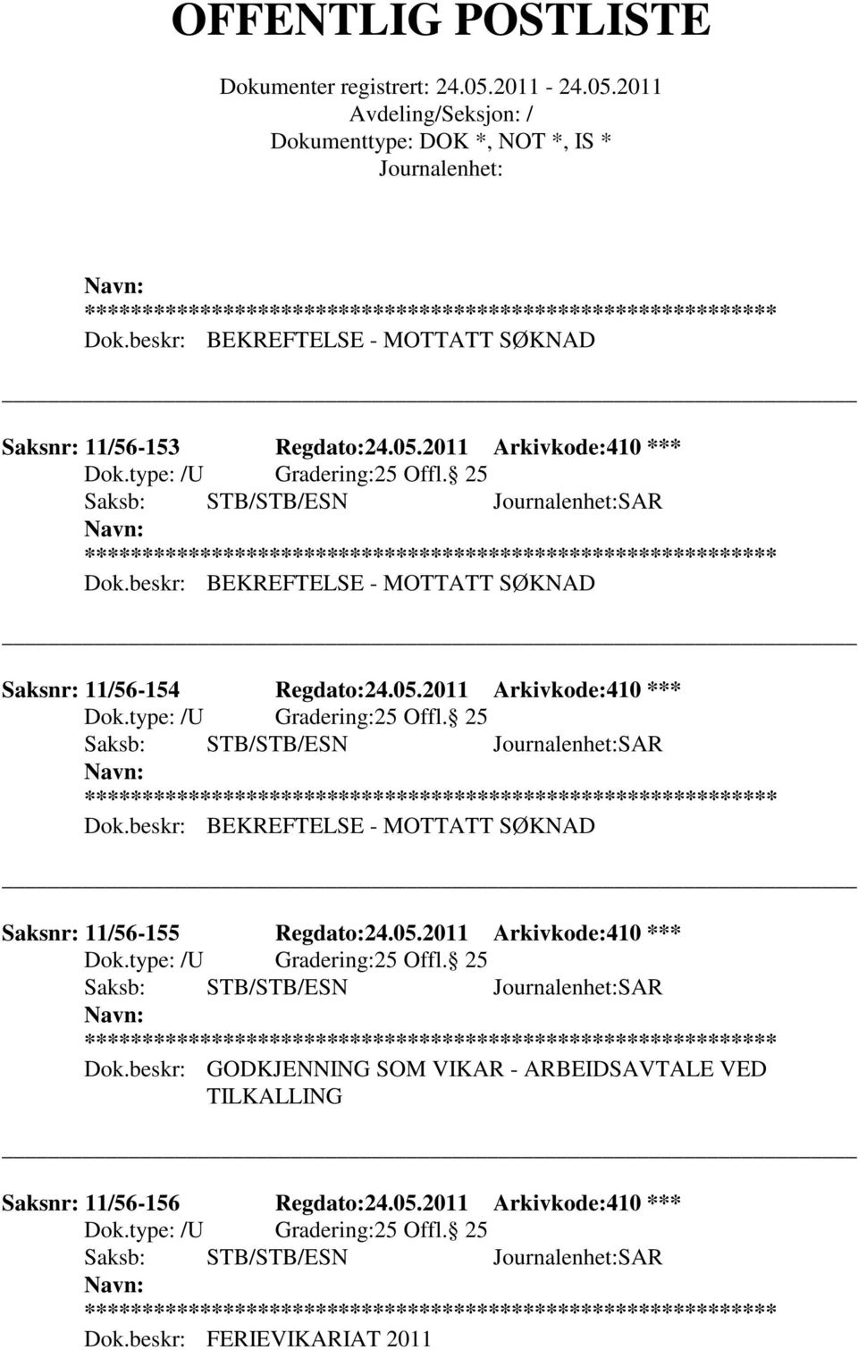 2011 Arkivkode:410 *** Saksnr: 11/56-155 Regdato:24.05.