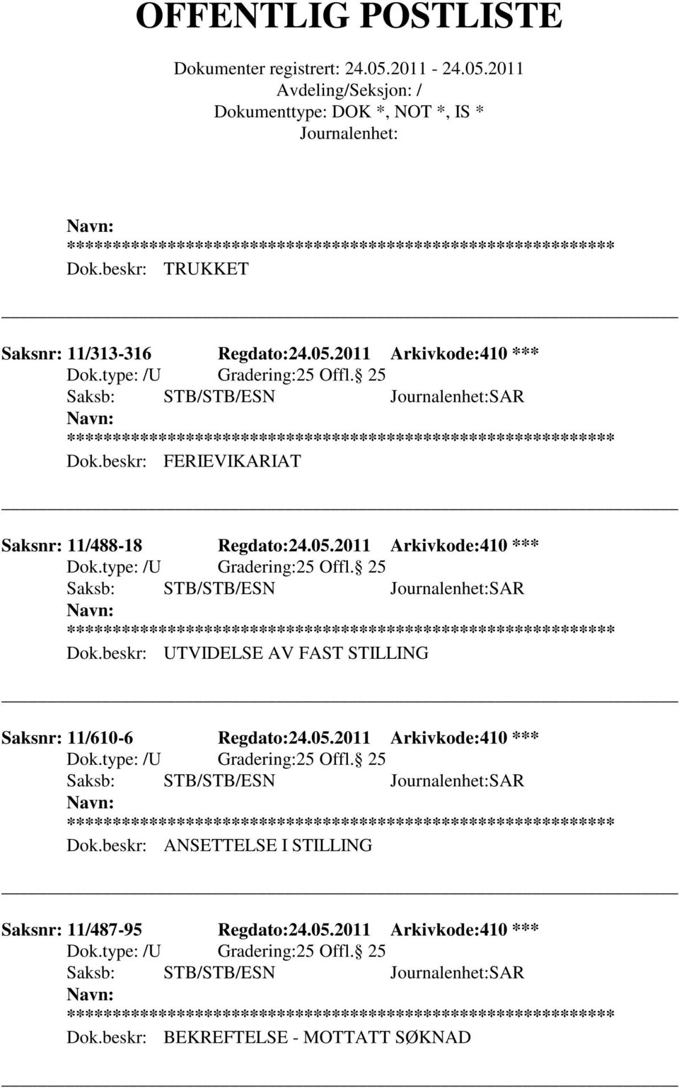 beskr: UTVIDELSE AV FAST STILLING Saksnr: 11/610-6 Regdato:24.05.