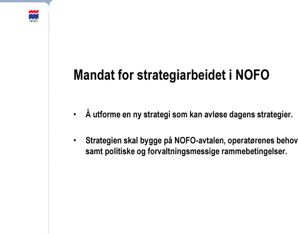 Strategien skal bygge på NOFO-avtalen, operatørenes