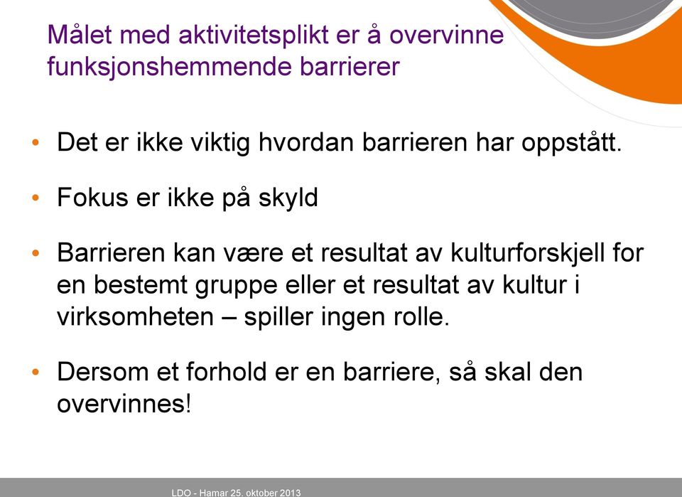 Fokus er ikke på skyld Barrieren kan være et resultat av kulturforskjell for en