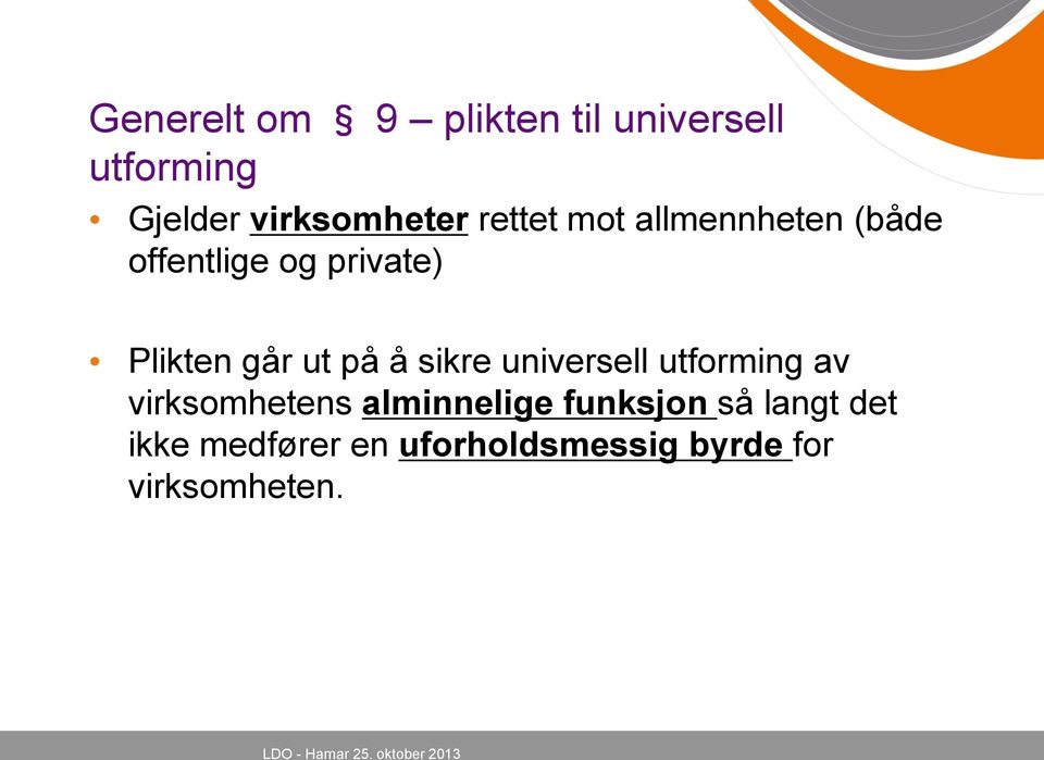 på å sikre universell utforming av virksomhetens alminnelige