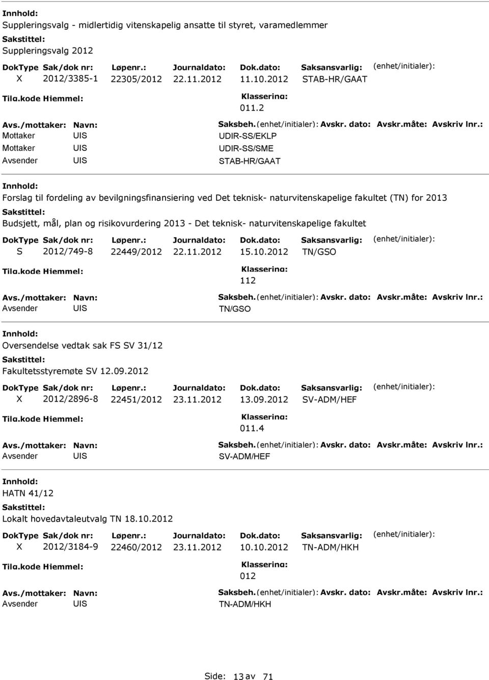 plan og risikovurdering 2013 - Det teknisk- naturvitenskapelige fakultet 2/749-8 22449/2 15.10.