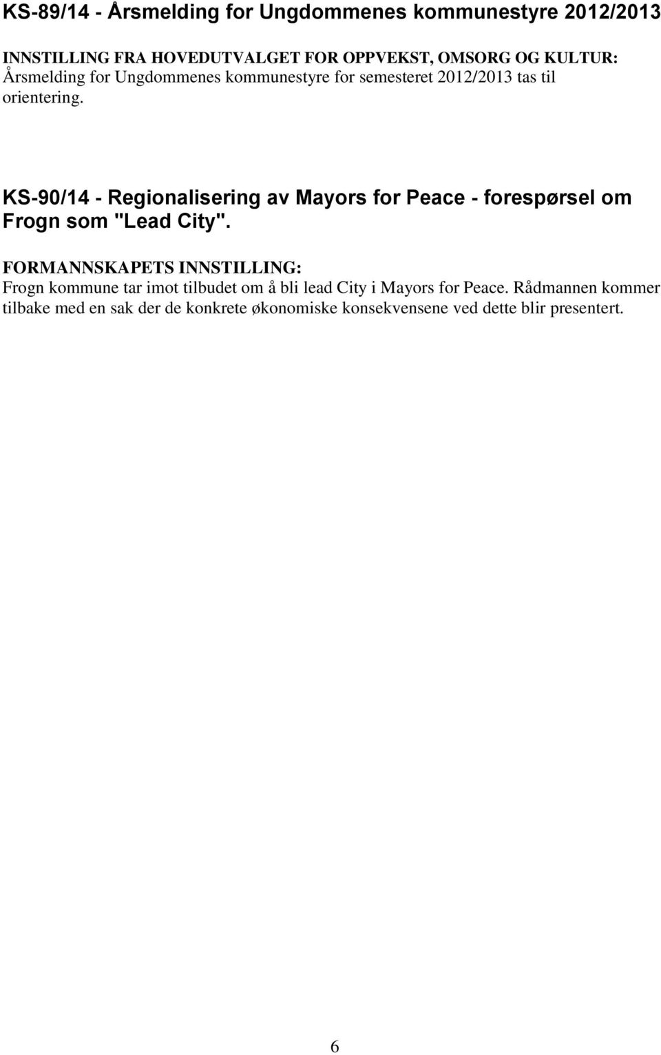 KS-90/14 - Regionalisering av Mayors for Peace - forespørsel om Frogn som "Lead City".