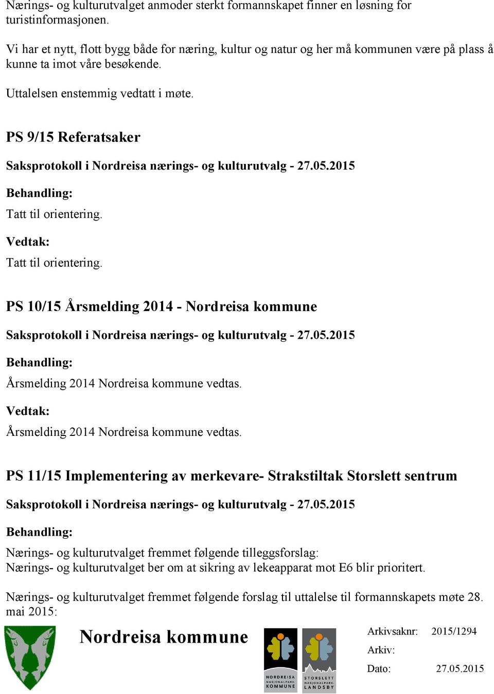 Årsmelding 2014 Nordreisa kommune vedtas.