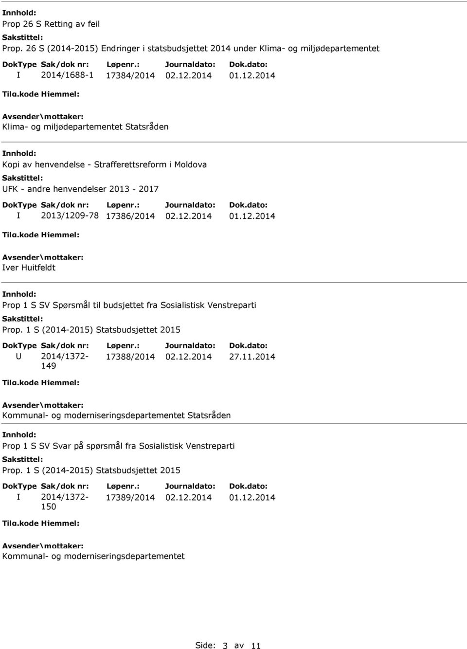 Kopi av henvendelse - Strafferettsreform i Moldova UFK - andre henvendelser 2013-2017 2013/1209-78 17386/2014 ver Huitfeldt Prop 1 S SV Spørsmål til