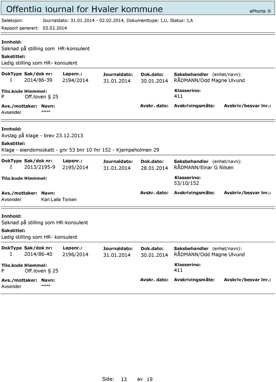 2013 Klage - eiendomsskatt - gnr 53 bnr 10 fnr 152 - Kjempeholmen 29 2013/2195-9 2195/2014 28.01.2014