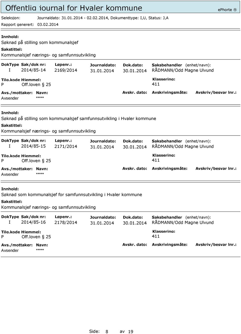 kommune Kommunalsjef nærings- og samfunnsutvikling 2014/85-15 2171/2014 Søknad som kommunalsjef for