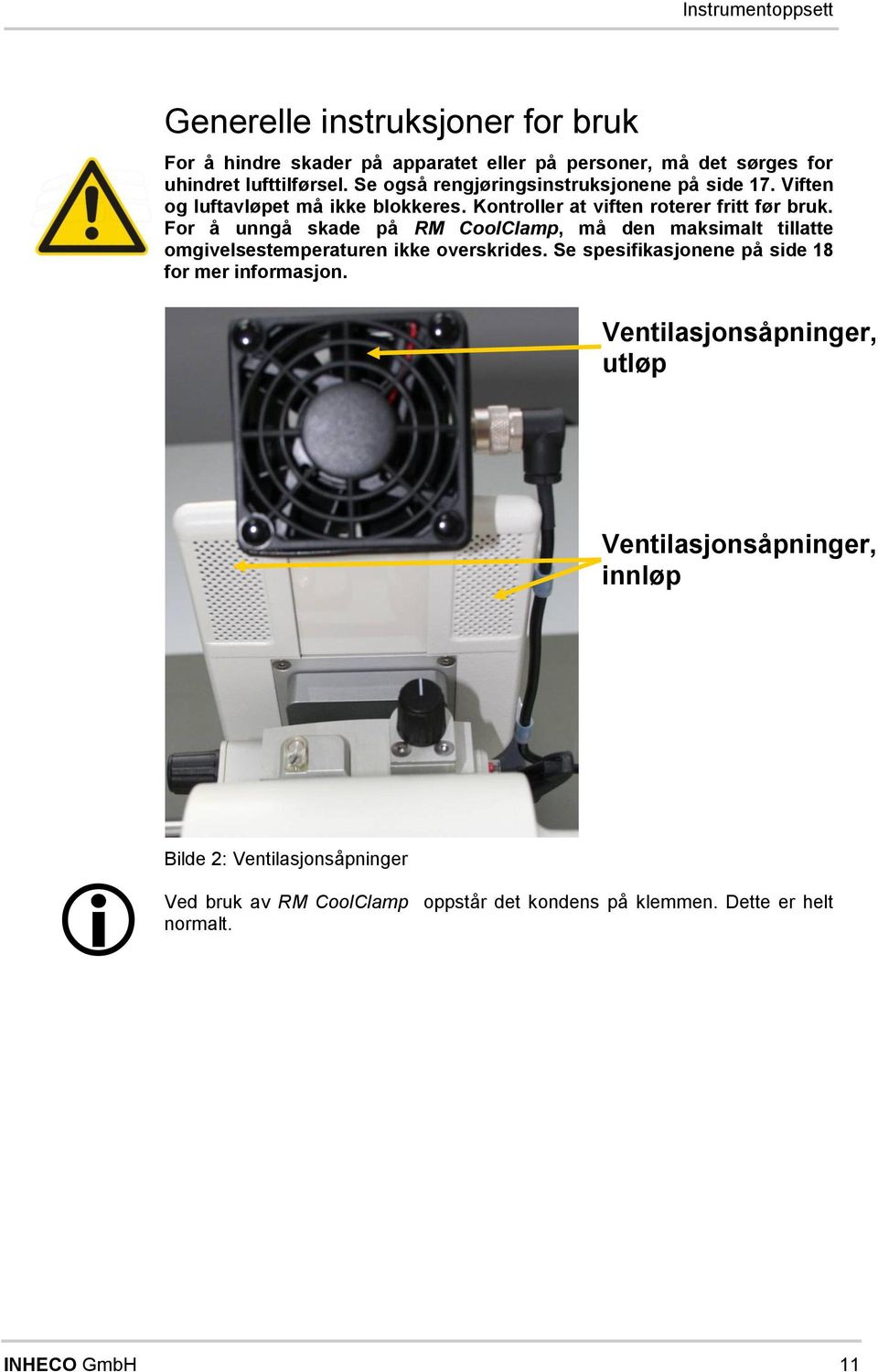 Fr å ugå skade på RM ClClap, å de aksialt tillatte givelsesteperature ikke verskrides. Se spesiikasjee på side 18 r er irasj.