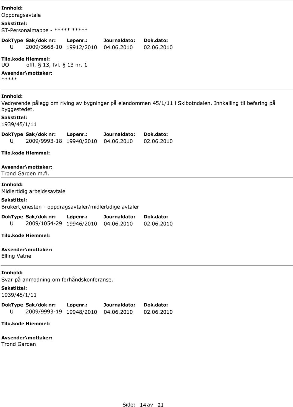 fl. Midlertidig arbeidssavtale Brukertjenesten - oppdragsavtaler/midlertidige avtaler 2009/1054-29 19946/2010