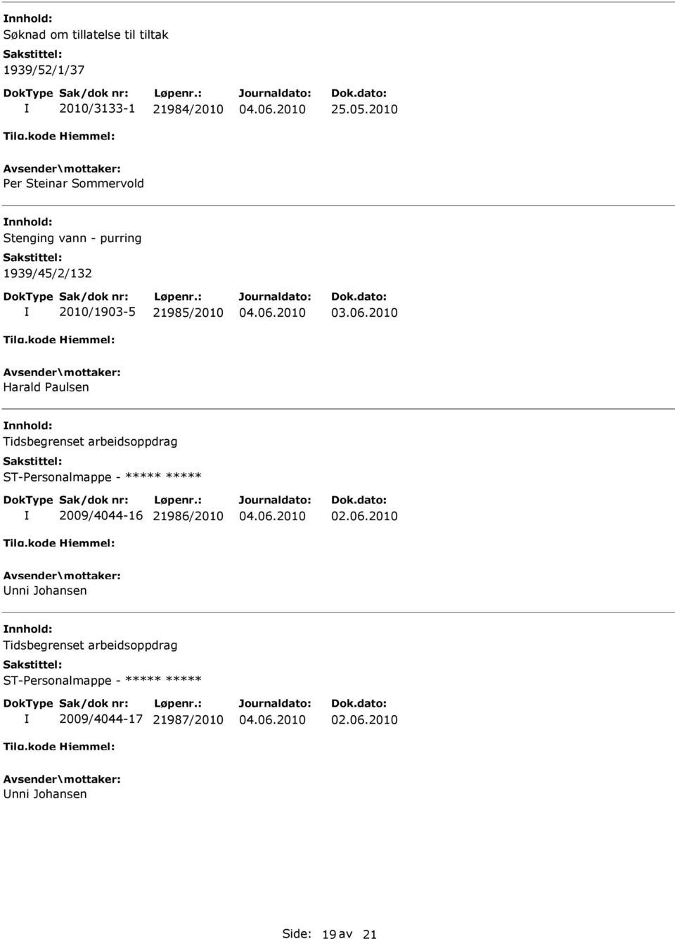 06.2010 Harald Paulsen Tidsbegrenset arbeidsoppdrag ST-Personalmappe - 2009/4044-16