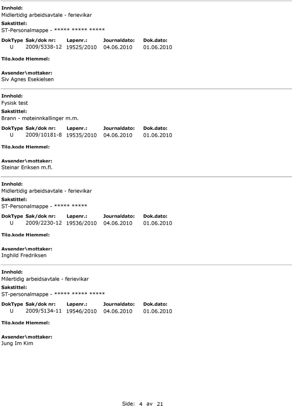 Midlertidig arbeidsavtale - ferievikar ST-Personalmappe - 2009/2230-12 19536/2010 nghild