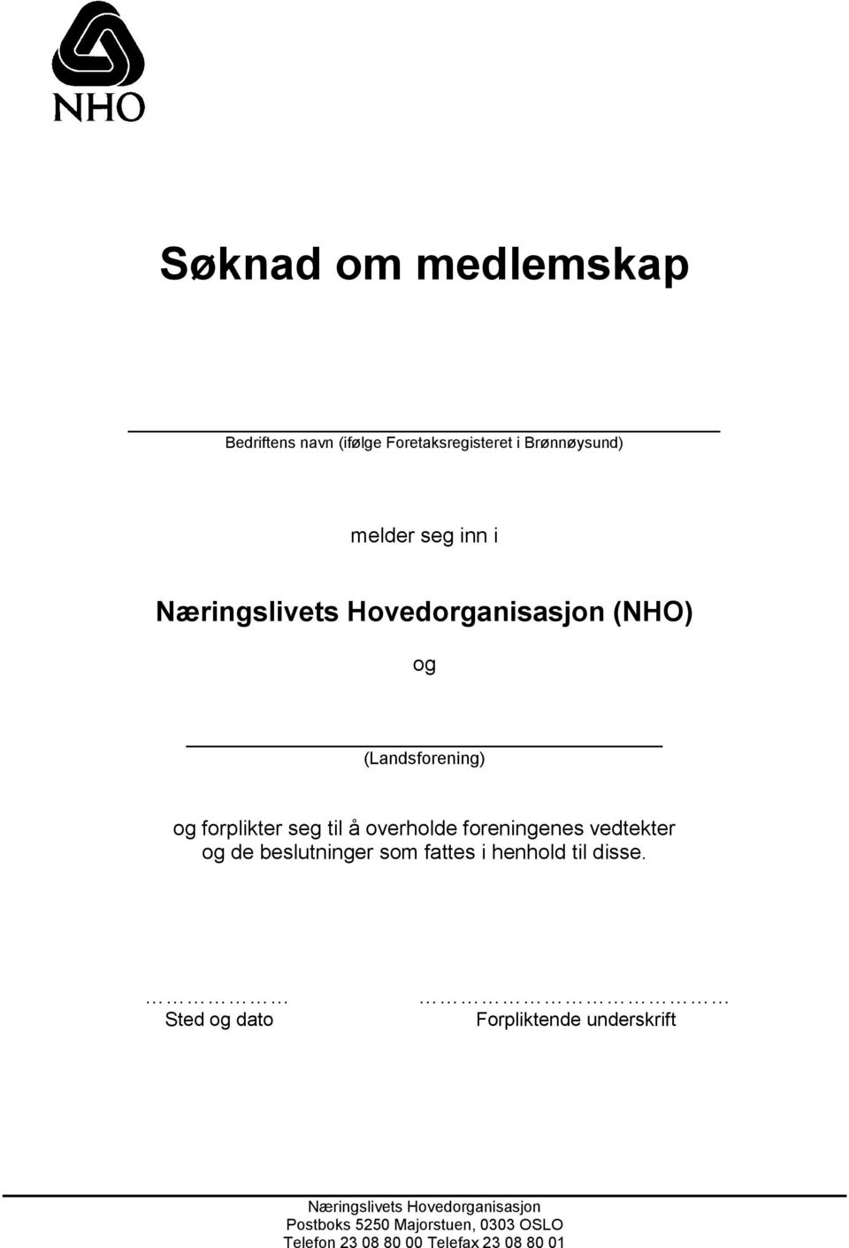 foreningenes vedtekter og de beslutninger som fattes i henhold til disse.