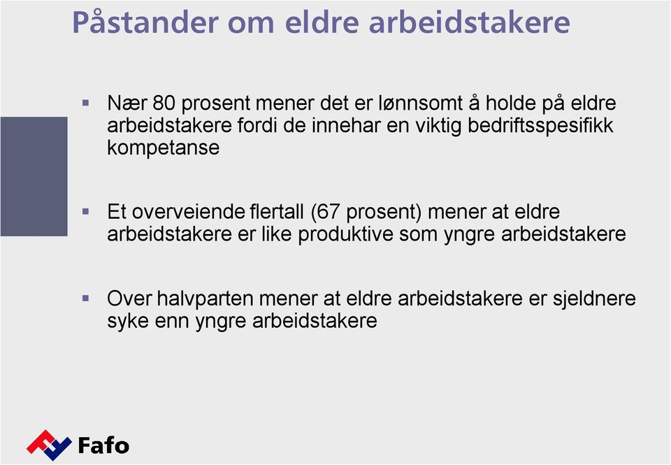 flertall (67 prosent) mener at eldre arbeidstakere er like produktive som yngre