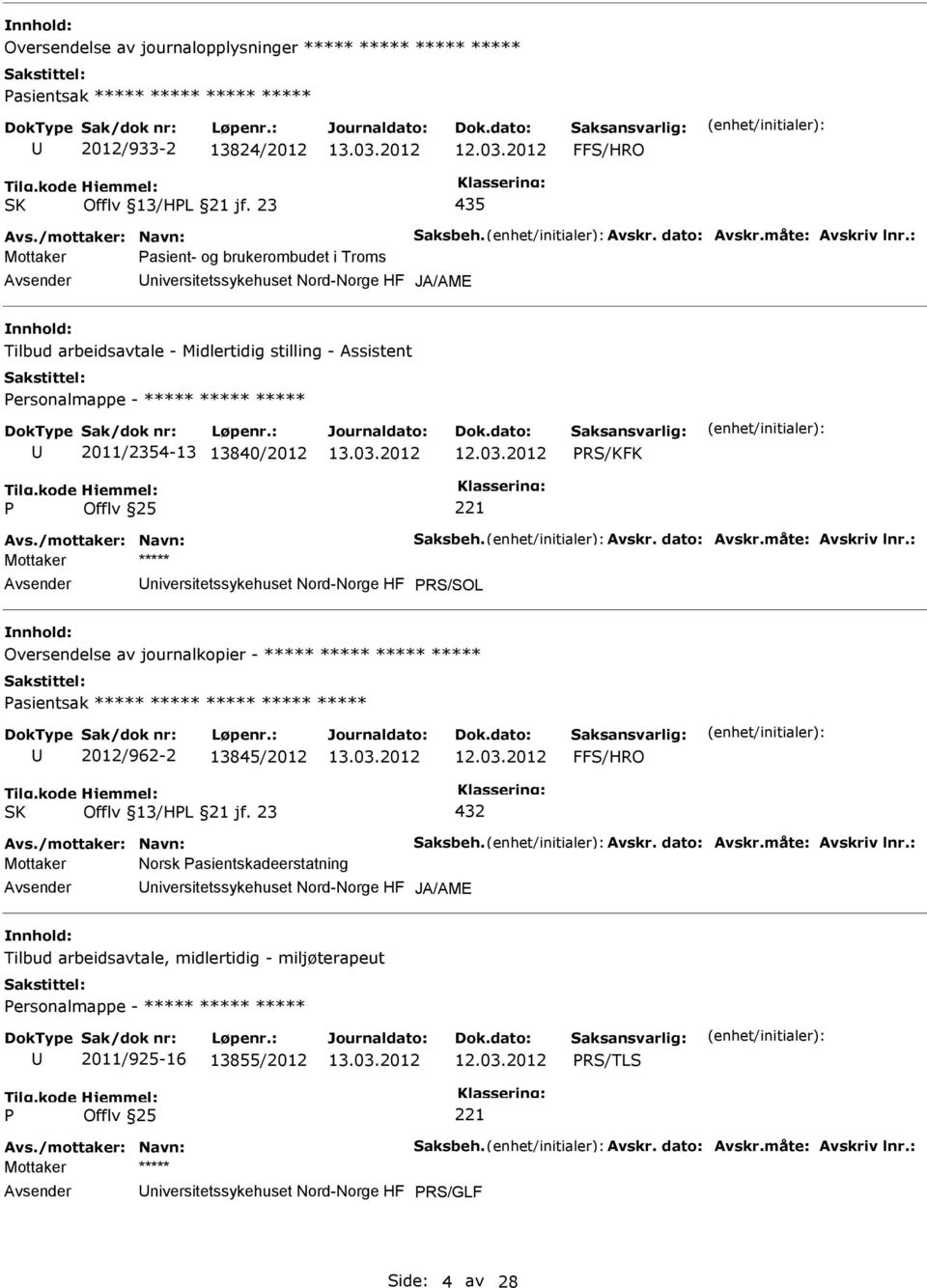 : Mottaker asient- og brukerombudet i Troms niversitetssykehuset Nord-Norge HF JA/AME Tilbud arbeidsavtale - Midlertidig stilling - Assistent ersonalmappe - ***** ***** ***** 2011/2354-13 13840/2012