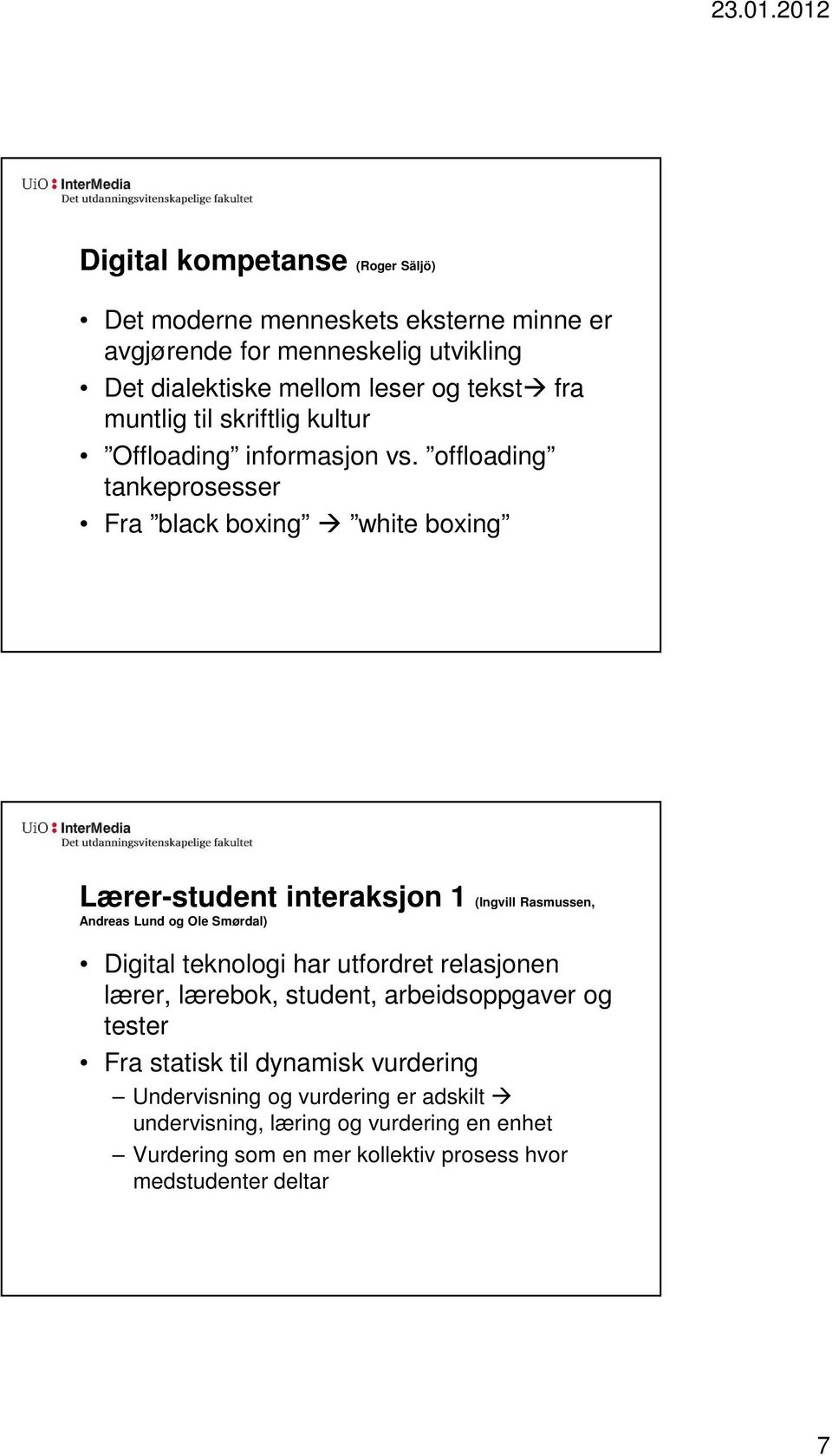 offloading tankeprosesser Fra black boxing white boxing Lærer-student interaksjon 1 (Ingvill Rasmussen, Andreas Lund og Ole Smørdal) Digital teknologi