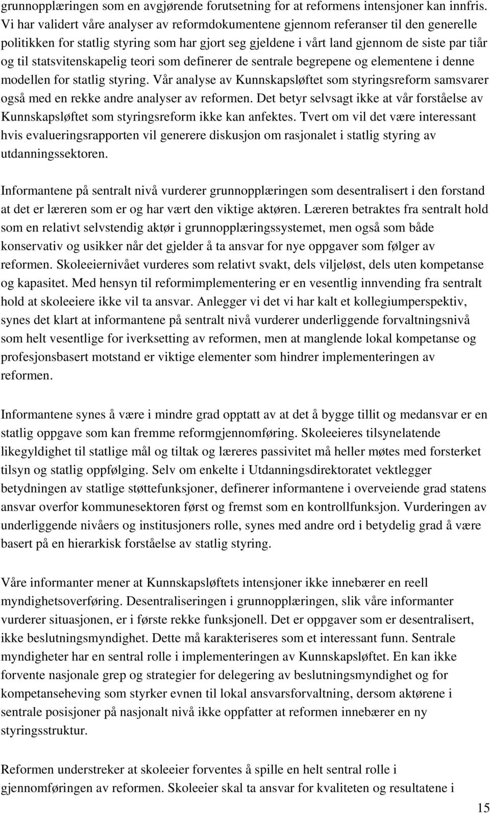 statsvitenskapelig teori som definerer de sentrale begrepene og elementene i denne modellen for statlig styring.