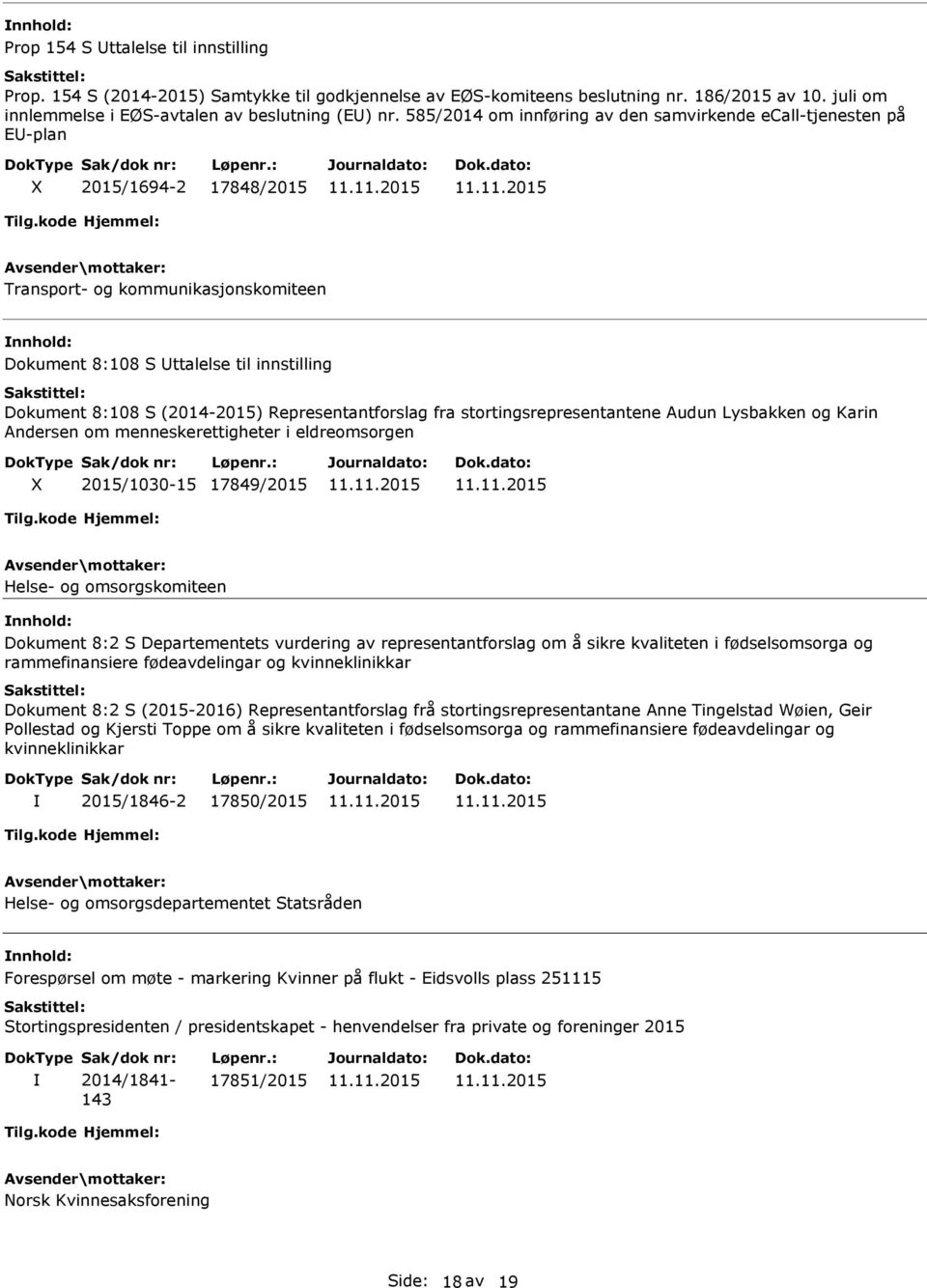Representantforslag fra stortingsrepresentantene Audun Lysbakken og Karin Andersen om menneskerettigheter i eldreomsorgen 2015/1030-15 17849/2015 Helse- og omsorgskomiteen Dokument 8:2 S