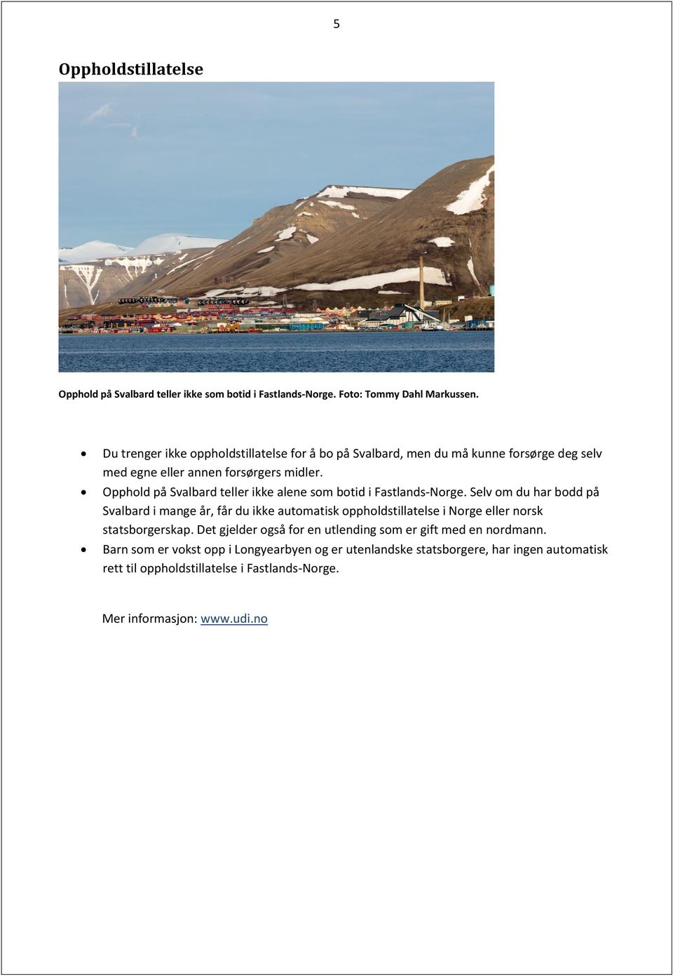 Opphold på Svalbard teller ikke alene som botid i Fastlands-Norge.