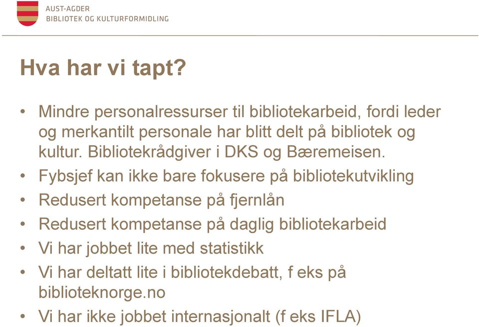 kultur. Bibliotekrådgiver i DKS og Bæremeisen.