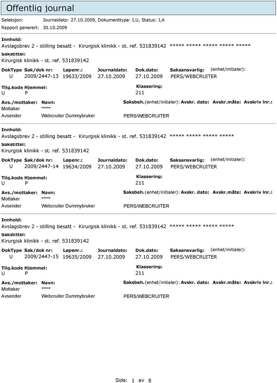 ERS/WEBCRTER Avslagsbrev 2 - stilling besatt - ***** ***** ***** ***** 2009/2447-14 19634/2009 ERS/WEBCRTER