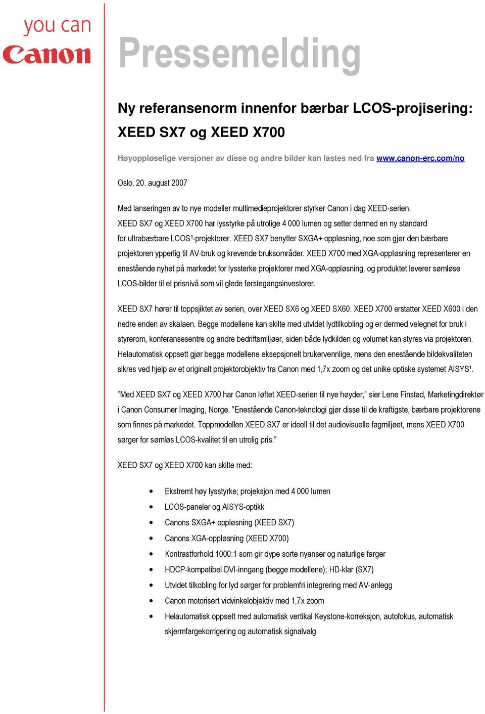 XEED SX7 og XEED X700 har lysstyrke på utrolige 4 000 lumen og setter dermed en ny standard for ultrabærbare LCOS 1 -projektorer.