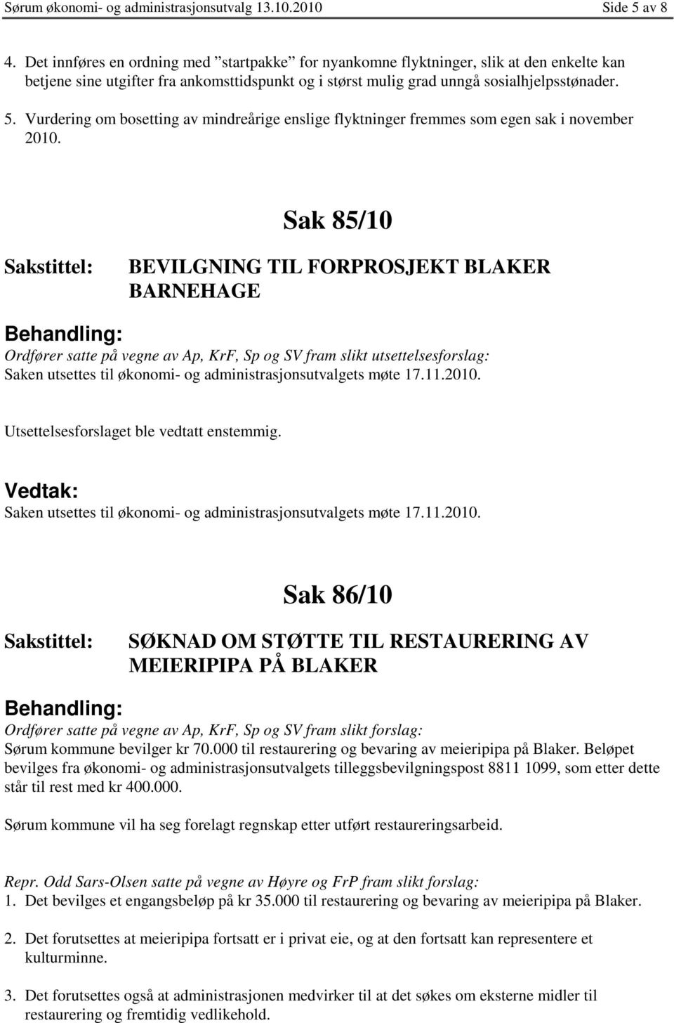 Vurdering om bosetting av mindreårige enslige flyktninger fremmes som egen sak i november 2010.