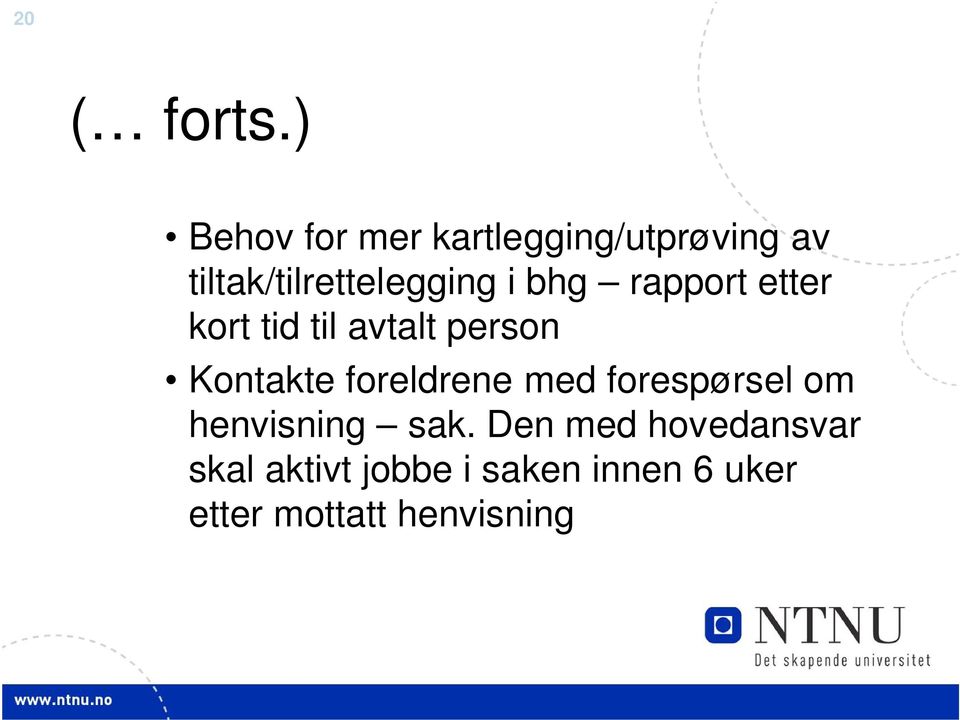 forespørsel om Kontakte foreldrene med forespørsel om henvisning sak.