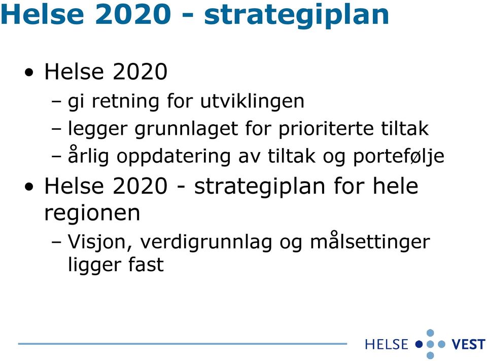 oppdatering av tiltak og portefølje Helse 2020 -