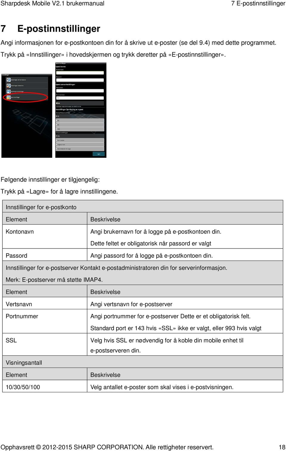 Innstillinger for e-postkonto Element Kontonavn Beskrivelse Angi brukernavn for å logge på e-postkontoen din.