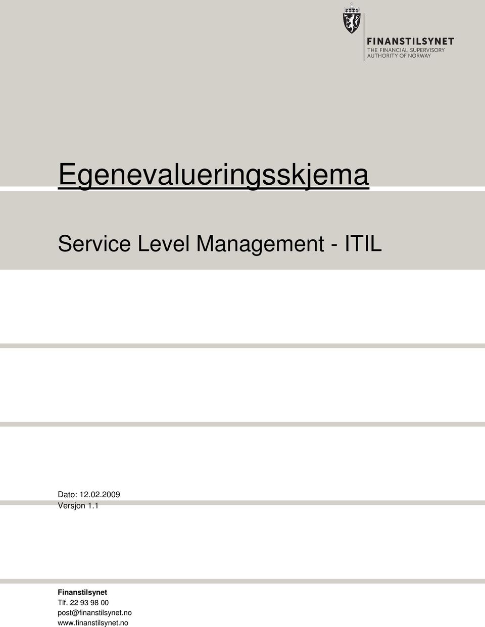 2009 Versjon 1.1 Finanstilsynet Tlf.