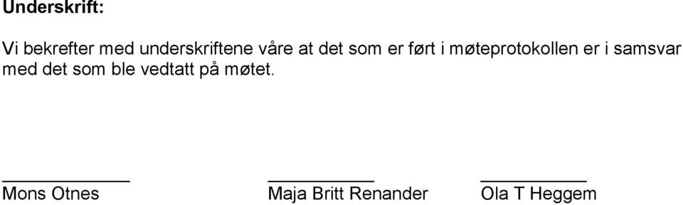 i samsvar med det som ble vedtatt på møtet.