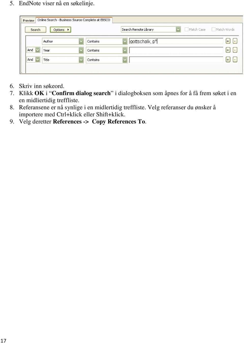 midliertidig treffliste. 8. Referansene er nå synlige i en midlertidig treffliste.