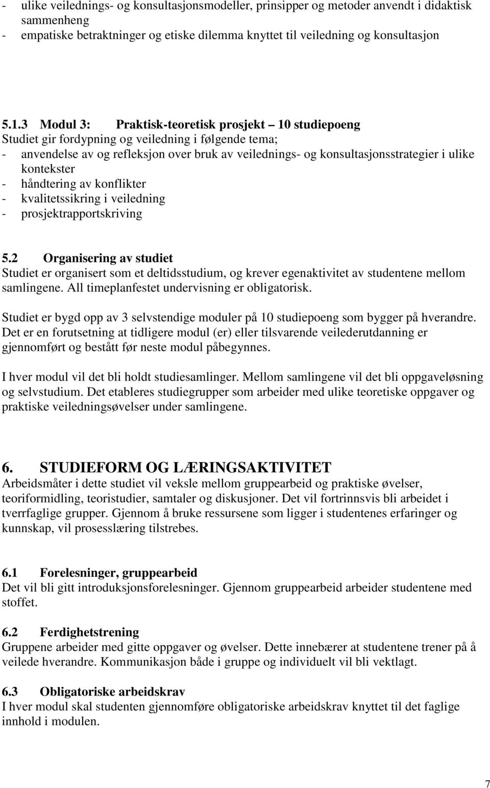 kontekster - håndtering av konflikter - kvalitetssikring i veiledning - prosjektrapportskriving 5.