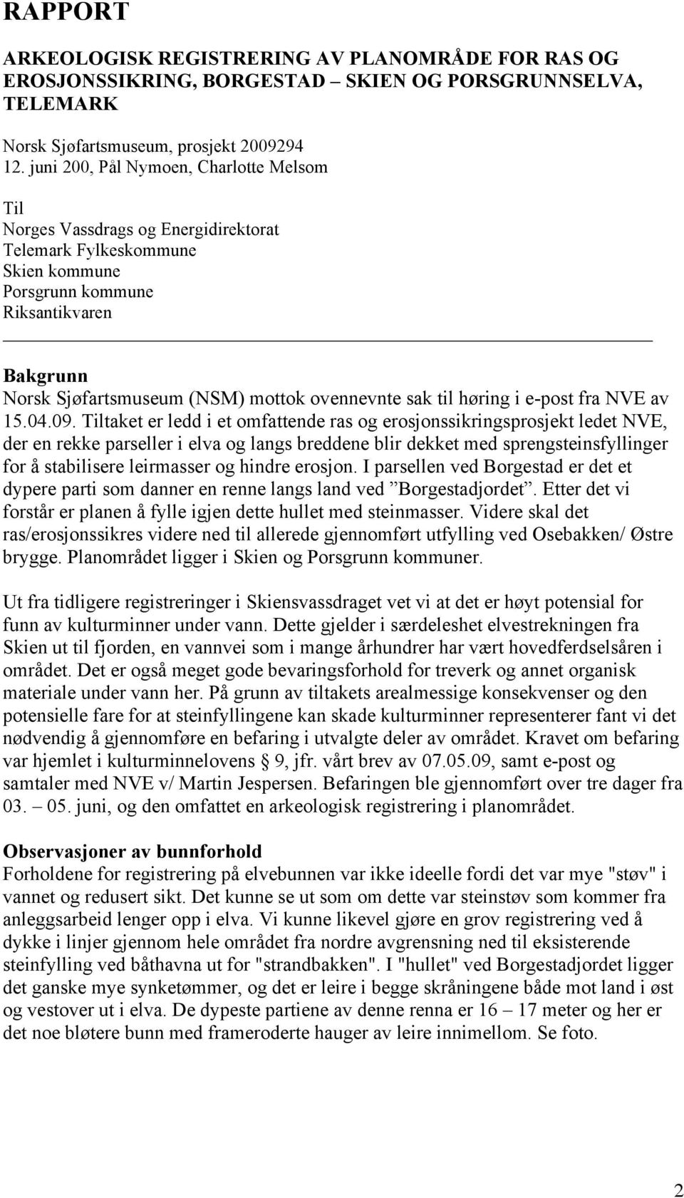 ovennevnte sak til høring i e-post fra NVE av 15.04.09.