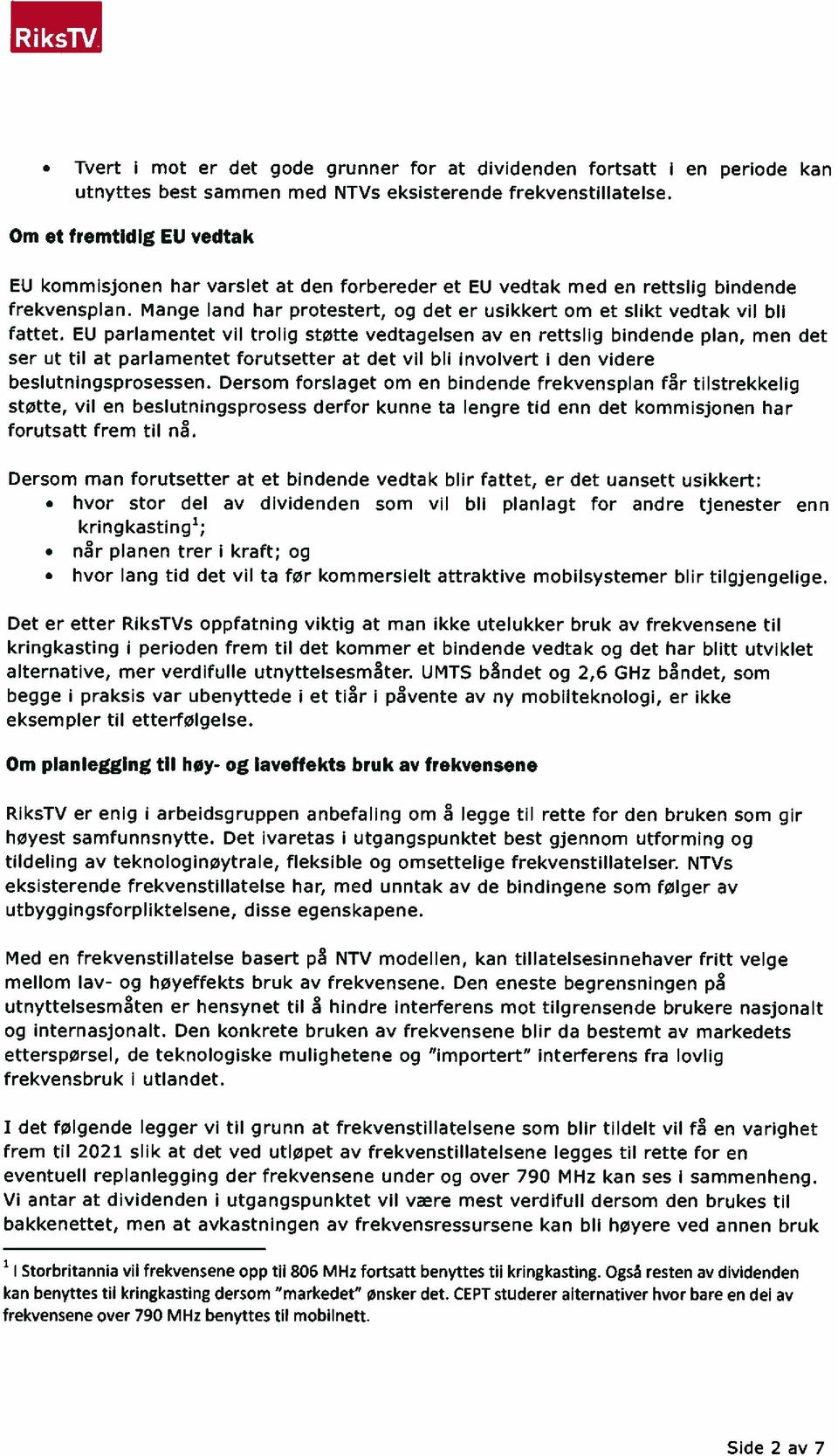 Mange land har protestert, og det er usikkert om et slikt vedtak vil bli fattet.