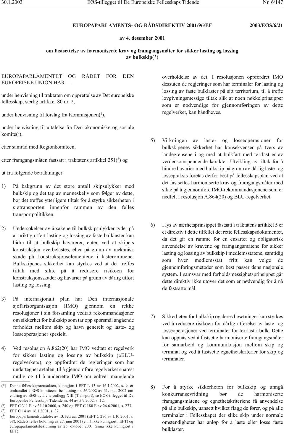 traktaten om opprettelse av Det europeiske fellesskap, særlig artikkel 80 nr.