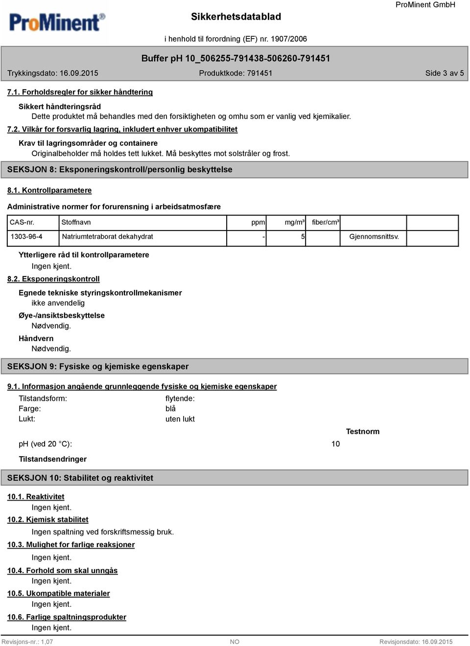 SEKSJON 8: Eksponeringskontroll/personlig beskyttelse 8.1.