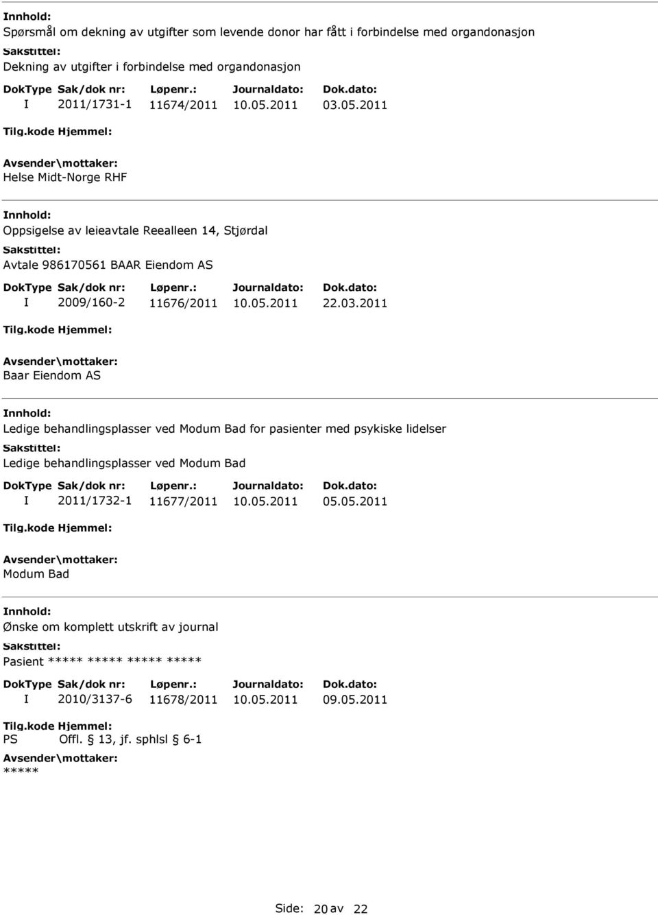 2011 Helse Midt-Norge RHF Oppsigelse av leieavtale Reealleen 14, Stjørdal Avtale 986170561 BAAR Eiendom AS 2009/160-2 11676/2011 22.03.