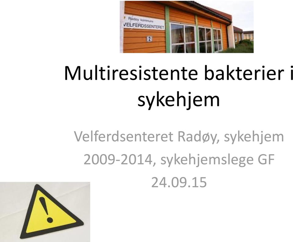 Radøy, sykehjem 2009-2014,