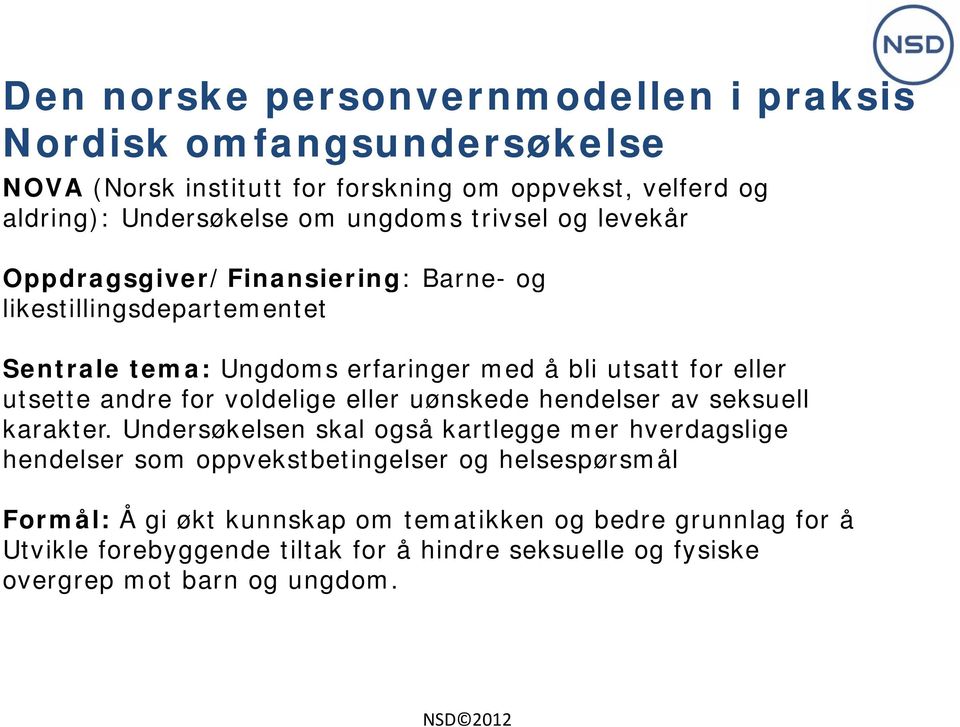 andre for voldelige eller uønskede hendelser av seksuell karakter.