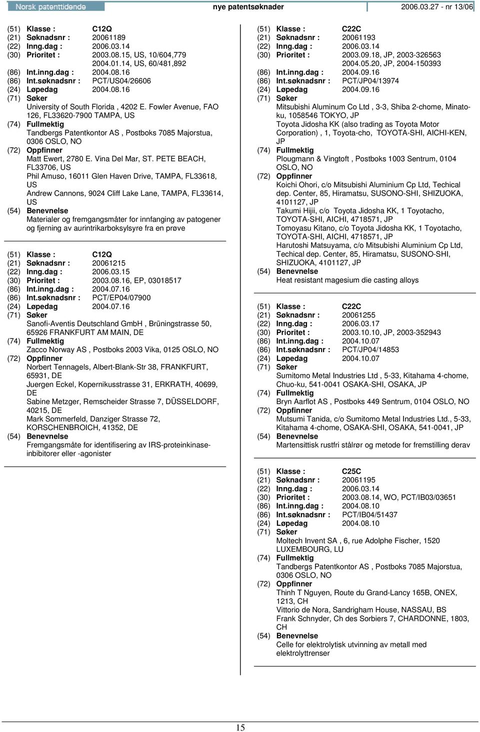 PETE BEACH, FL33706, Phil Amuso, 16011 Glen Haven Drive, TAMPA, FL33618, Andrew Cannons, 9024 Cliff Lake Lane, TAMPA, FL33614, Materialer og fremgangsmåter for innfanging av patogener og fjerning av