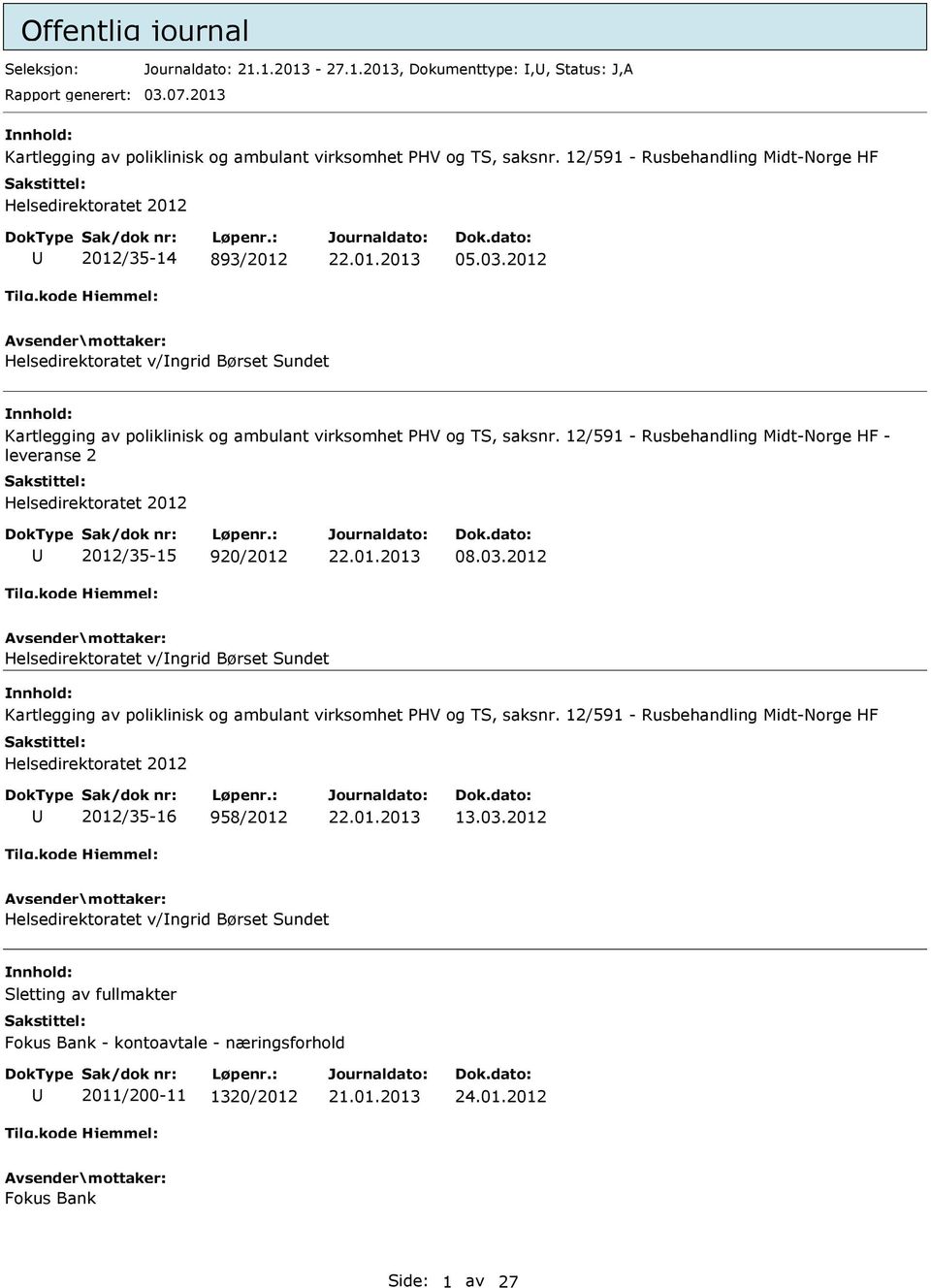 12/591 - Rusbehandling Midt-Norge HF - leveranse 2 Helsedirektoratet 2012 2012/35-15 920/2012 08.03.