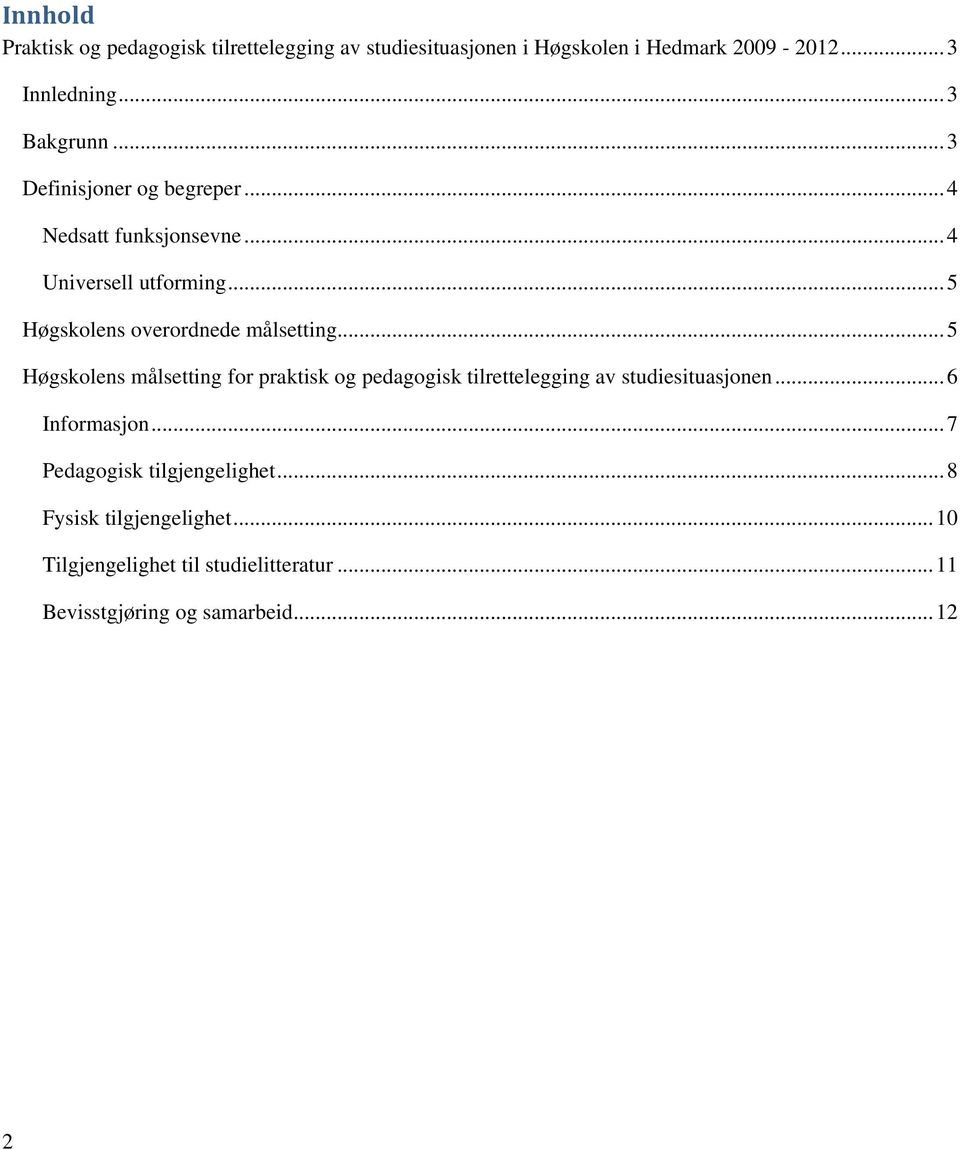 .. 5 Høgskolens overordnede målsetting.