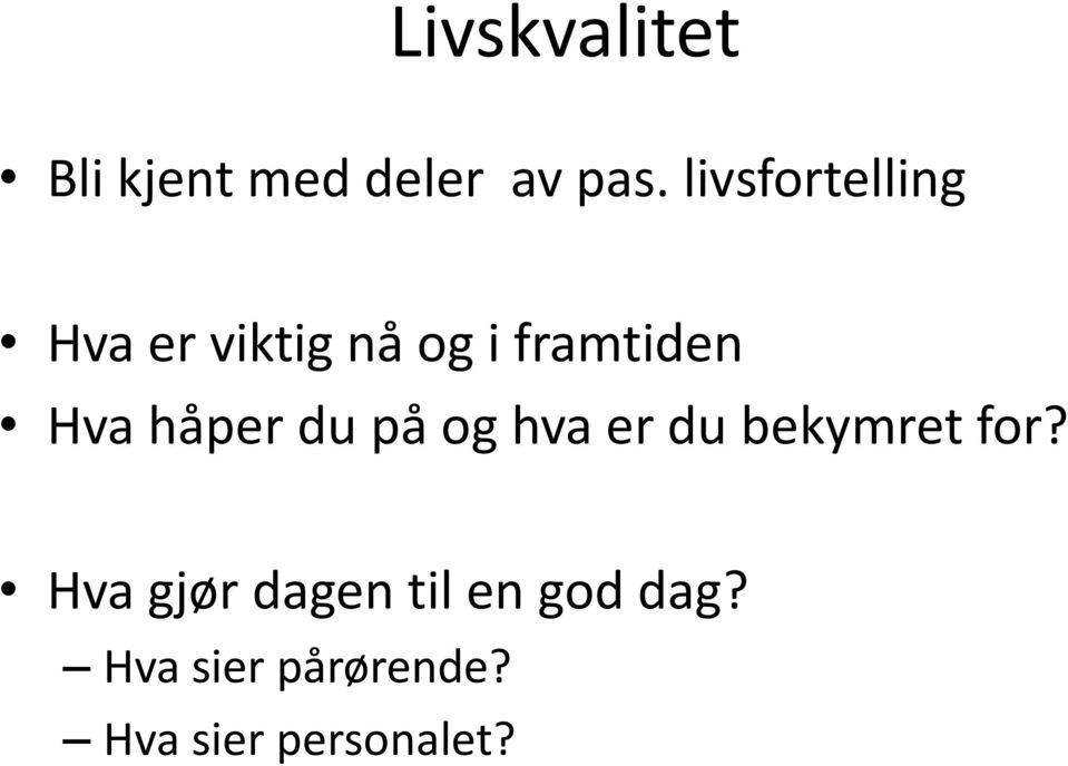 håper du på og hva er du bekymret for?