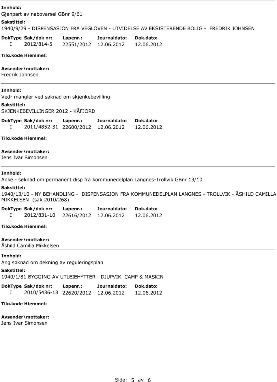 kommunedelplan Langnes-Trollvik GBnr 13/10 1940/13/10 - NY BEHANDLNG - DSPENSASJON FRA KOMMNEDELPLAN LANGNES - TROLLVK - ÅSHLD CAMLLA MKKELSEN (sak 2010/268) 2012/831-10