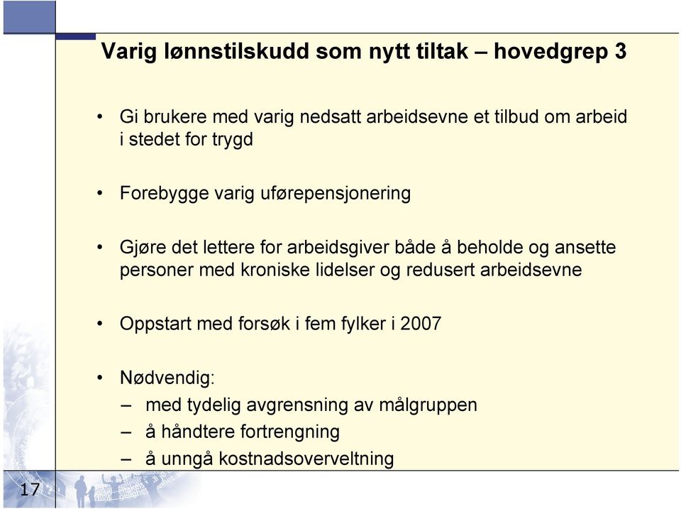 beholde og ansette personer med kroniske lidelser og redusert arbeidsevne Oppstart med forsøk i fem