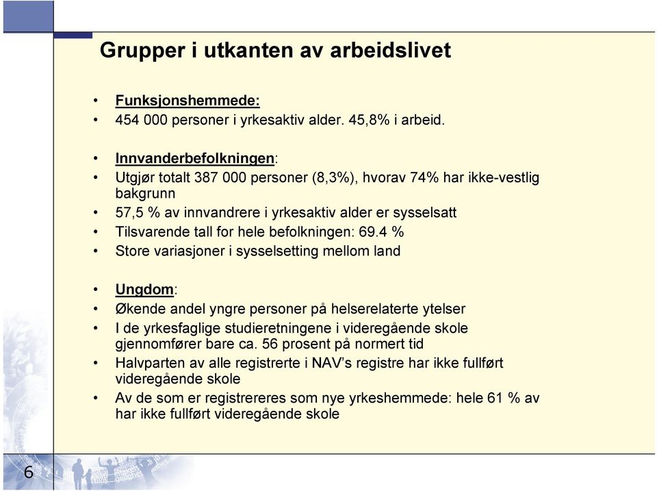 hele befolkningen: 69.