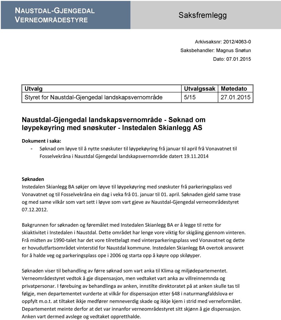 til april frå Vonavatnet til Fosselvekråna i Naustdal Gjengedal landskapsvernområde datert 19.11.